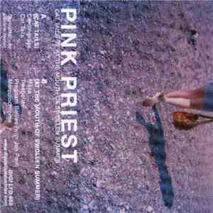 Pink Priest - Cat Tails // At The Mouth Of Swollen Summer download flac