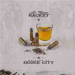 Racket County, The Lacs, Hard Target  - Welcome to Dodge City download flac