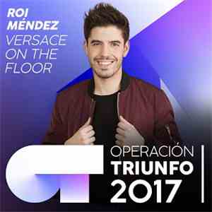 Roi Méndez - Versace On The Floor (Operación Triunfo 2017) download flac
