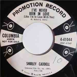 Shirley Caddell - I've Never Been In Love (Like I'm In Love With You) / You're The Only Good Thing download flac
