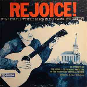 Students Of The General Theological Seminary Of The Protestant Episcopal Church - Rejoice! Music For The Worship Of God In The Twentieth Century download flac