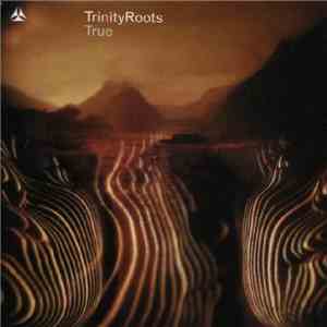 TrinityRoots - True download flac