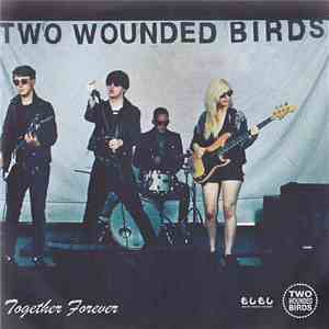 Two Wounded Birds - Together Forever download flac