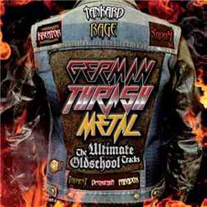 Various - German Thrash Metal - The Ultimate Oldschool Tracks download flac