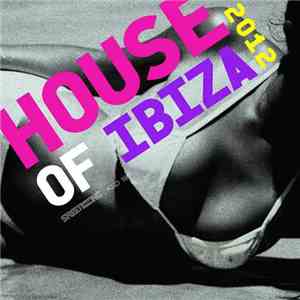 Various - House Of Ibiza 2012 download flac