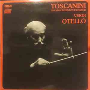 Verdi - Toscanini - N.B.C. Symphony Orchestra - Toscanini The Man Behind The Legend Verdi Otello download flac
