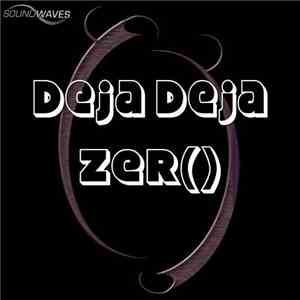 Zer - Deja Deja download flac
