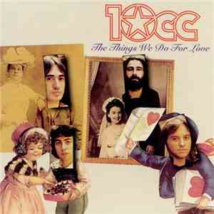 10cc - The Things We Do For Love download flac