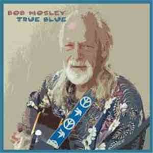 Bob Mosley - True Blue download flac