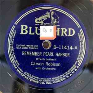 Carson Robison - Remember Pearl Harbor / We're Gonna Have To Slap The Dirty Little Jap (And Uncle Sam's The Guy Who Can Do It) download flac