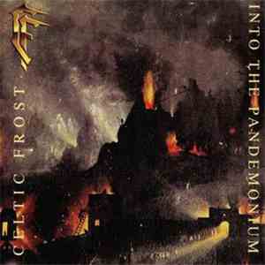 Celtic Frost - Into The Pandemonium download flac