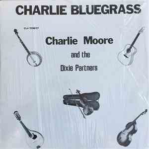 Charlie Moore And The Dixie Partners - Charlie Bluegrass download flac