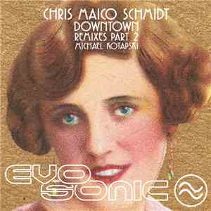 Chris Maico Schmidt - Downtown (The Kotapski Remixes) download flac