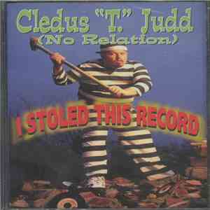 Cledus "T." Judd (No Relation) - I Stoled This Record download flac