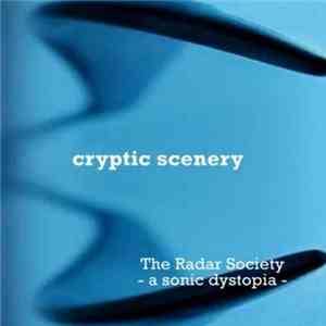 Cryptic Scenery - The Radar Society - A Sonic Dystopia  download flac