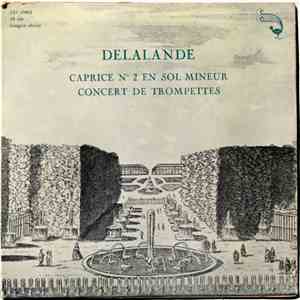 Delalande - Caprice N°2 En Sol Mineur / Concerto De Trompettes download flac