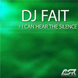 DJ Fait - I Can Hear The Silence download flac