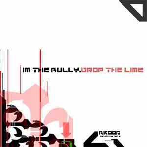 Drop The Lime - I'm The Bully download flac