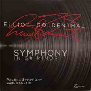 Elliot Goldenthal, Pacific Symphony, Carl St. Clair  - Symphony In G# Minor download flac