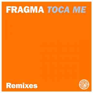 Fragma - Toca Me (Remixes) download flac
