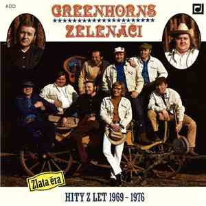 Greenhorns - Zelenáči - Zlatá Éra - Hity Z Let 1969 - 1976 download flac