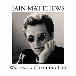 Iain Matthews - Walking A Changing Line download flac