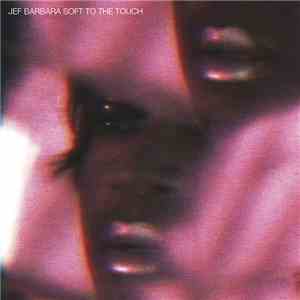 Jef Barbara - Soft To The Touch download flac