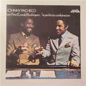 Johnny Pacheco / Pete Rodriguez - La Perfecta Combinacion download flac