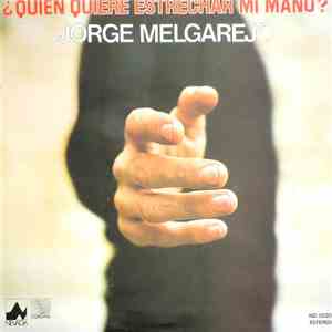 Jorge Melgarejo - ¿Quien Quiere Estrechar Mi Mano? download flac