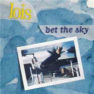 Lois  - Bet The Sky download flac