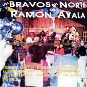 Los Bravos del Norte de Ramón Ayala - Recuerdame Y Ven A Mi download flac