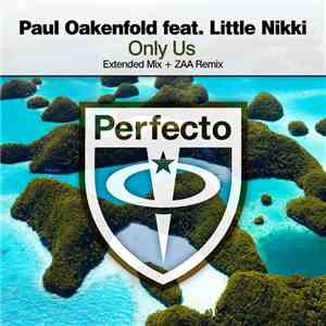 Paul Oakenfold Feat. Little Nikki - Only Us download flac