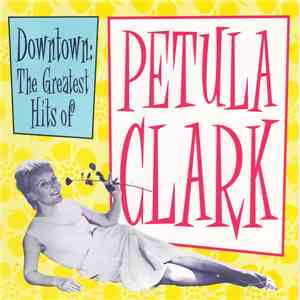 Petula Clark - Downtown: The Greatest Hits Of Petula Clark download flac