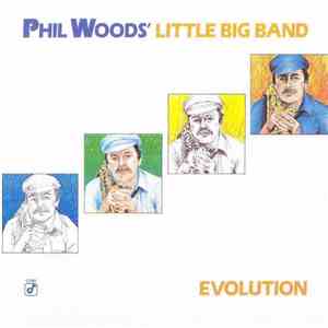 Phil Woods' Little Big Band - Evolution download flac