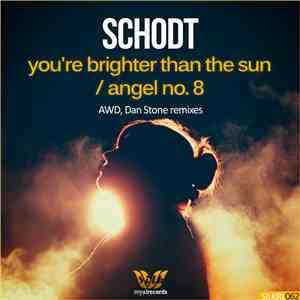 Schodt - You're Brighter Than The Sun / Angel No. 8 (Remixes) download flac