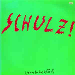 Schulz! - Schulz! (Born To Be Blöd) download flac