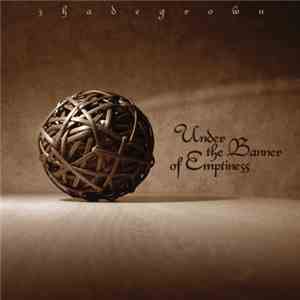 Shadegrown - Under The Banner Of Emptiness download flac