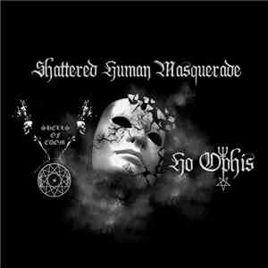 Shells Of Edom / Ho Ophis - Shattered Human Masquerade download flac