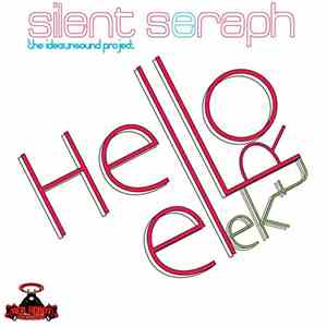 Silent Seraph - Hello Electro download flac