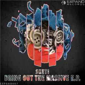 Sketi - Bring Out The Massive E.P. download flac