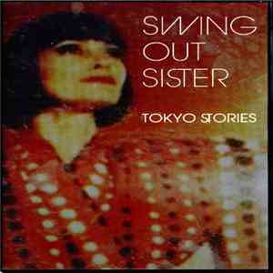 Swing Out Sister - Tokyo Stories download flac
