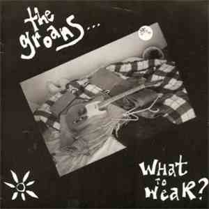 The Groans - What to Wear? download flac