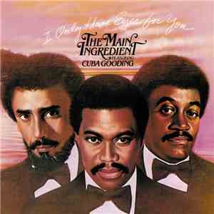 The Main Ingredient Featuring Cuba Gooding - I Only Have Eyes For You download flac