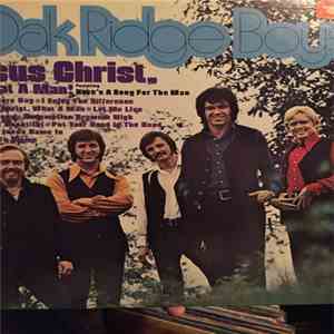 The Oak Ridge Boys - Jesus Christ, What A Man! download flac