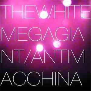 The White Mega Giant - Antimacchina download flac