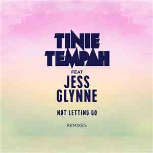 Tinie Tempah feat. Jess Glynne - Not Letting Go (Remixes) download flac
