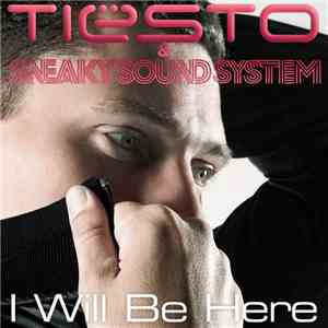 Tiësto & Sneaky Sound System - I Will Be Here download flac