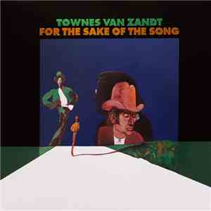 Townes Van Zandt - For The Sake Of The Song download flac