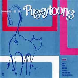Various - Pussyfoot Presents: Pussytoons download flac
