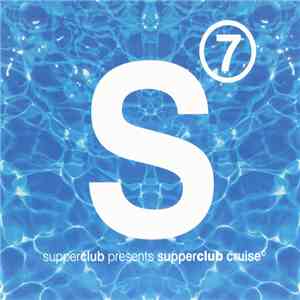 Various - Supperclub Presents Cruise Vol. 7 download flac